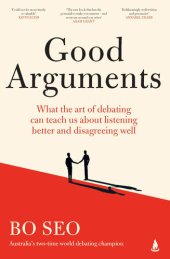 book Good Arguments: What the art of debating can teach us about listening better and disagreeing well