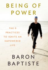 book Being of Power: The 9 Practices to Ignite an Empowered Life