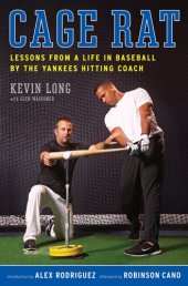 book Cage Rat: Lessons from a Life in Baseball by the Hitting Coach of the Yankees