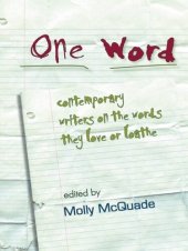 book One Word: Contemporary Writers on the Words They Love or Loathe