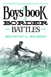 book Boys' Book of Border Battles: The True Tales Behind America's Greatest Battles of the 18th and 19th Centuries