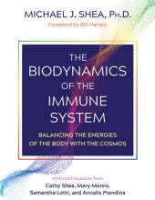 book The Biodynamics of the Immune System: Balancing the Energies of the Body with the Cosmos