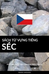 book Sách Từ Vựng Tiếng Séc: Phương Thức Tiếp Cận Dựa Trên Chủ Dề