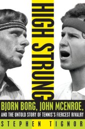 book High Strung: Bjorn Borg, John McEnroe, and the Last Days of Tennis's Golden Age