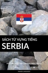 book Sách Từ Vựng Tiếng Serbia: Phương Thức Tiếp Cận Dựa Trên Chủ Dề