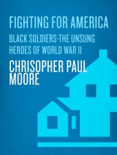 book Fighting for America: Black Soldiers-the Unsung Heroes of World War II