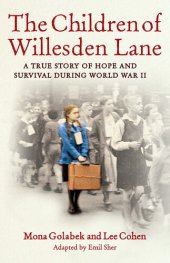 book The Children of Willesden Lane: A True Story of Hope and Survival During World War II