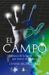 book El campo: En búsqueda de la fuerza secreta que mueve el universo