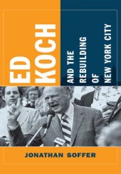 book Ed Koch and the Rebuilding of New York City