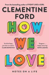 book How We Love: Notes on a Life