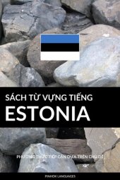 book Sách Từ Vựng Tiếng Estonia: Phương Thức Tiếp Cận Dựa Trên Chủ Dề