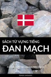 book Sách Từ Vựng Tiếng Đan Mạch: Phương Thức Tiếp Cận Dựa Trên Chủ Dề