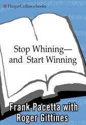 book Stop Whining--and Start Winning: Recharging People, Re-Igniting Passion, and PUMPING UP Profits