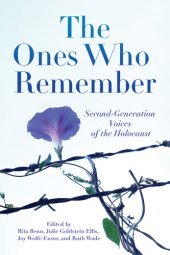 book The Ones Who Remember: Second-Generation Voices of the Holocaust