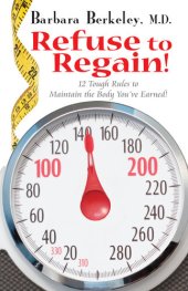 book Refuse to Regain!: 12 Tough Rules to Maintain the Body You've Earned