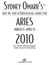 book Sydney Omarr's Day-By-Day Astrological Guide for the Year 2010: Aries