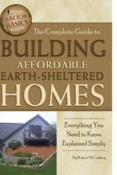 book The Complete Guide to Building Affordable Earth-Sheltered Homes: Everything You Need to Know Explained Simply