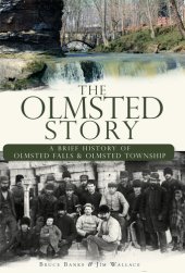 book The Olmsted Story: A Brief History of Olmsted Falls and Olmsted Township