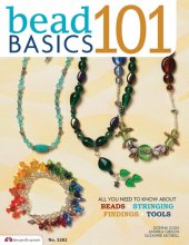 book Bead Basics 101: All You Need To Know About Beads Stringing, Findings, Tools