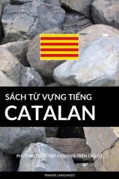 book Sách Từ Vựng Tiếng Catalan: Phương Thức Tiếp Cận Dựa Trên Chủ Dề