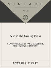 book Beyond the Burning Cross: A Landmark Case of Race, Censorship, and the First Amendment