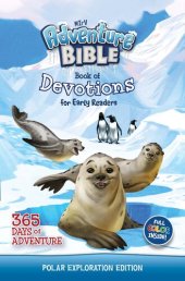 book NIrV Adventure Bible Book of Devotions for Early Readers: Polar Exploration: 365 Days of Adventure