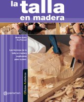 book La talla en madera: Las técnicas de la talla en madera explicadas paso a paso