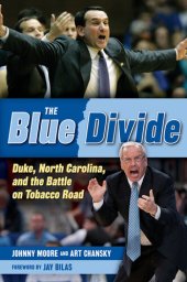 book The Blue Divide: Duke, North Carolina, and the Battle on Tobacco Road