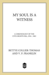 book My Soul Is a Witness: A Chronicle of the Civil Rights Era, 1954-1964