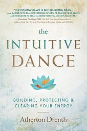 book The Intuitive Dance: Building, Protecting, and Clearing Your Energy