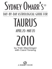 book Sydney Omarr's Day-By-Day Astrological Guide for the Year 2010: Taurus