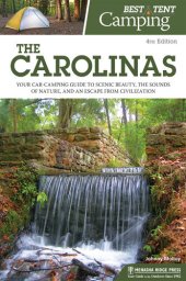 book Best Tent Camping: The Carolinas: Your Car-Camping Guide to Scenic Beauty, the Sounds of Nature, and an Escape from Civilization