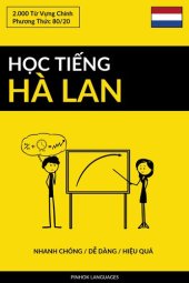 book Học Tiếng Hà Lan--Nhanh Chóng / Dễ Dàng / Hiệu Quả: 2.000 Từ Vựng Chính