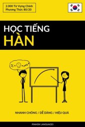 book Học Tiếng Hàn--Nhanh Chóng / Dễ Dàng / Hiệu Quả: 2.000 Từ Vựng Chính