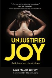 book Unjustified Joy: Faith, hope and chronic illness