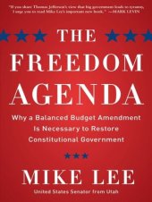 book The Freedom Agenda: Why a Balanced Budget Amendment is Necessary to Restore Constitutional Government