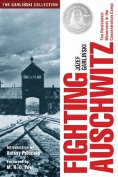 book Fighting Auschwitz: The Resistance Movement in the Concentration Camp