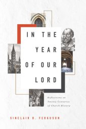 book In the Year of Our Lord: Reflections on Twenty Centuries of Church History