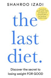 book The Last Diet: Discover the secret to losing weight – for good