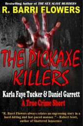 book The Pickaxe Killers: Karla Faye Tucker & Daniel Garrett (A True Crime Short)