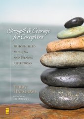 book Strength and Courage for Caregivers: 30 Hope-Filled Morning and Evening Reflections