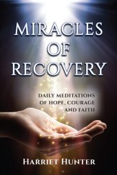 book Miracles of Recovery: Daily Meditations of Hope, Courage and Faith