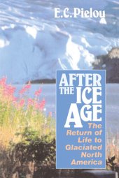 book After the Ice Age: The Return of Life to Glaciated North America