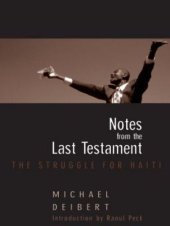 book Notes From the Last Testament: The Struggle for Haiti