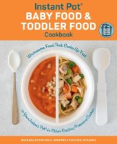 book Instant Pot Baby Food and Toddler Food Cookbook: Wholesome Food That Cooks Up Fast in Your Instant Pot or Other Electric Pressure Cooker