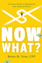 book Now What?: A Practical Guide to Figuring Out Your Financial Future