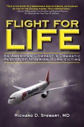 book Flight for Life: An American Company's Dramatic Rescue of Nigerian Burn Victims