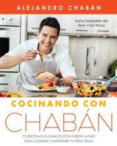 book Cocinando con Chabán: 75 recetas saludables con sabor latino para lograr y mantener tu peso ideal