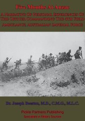 book Five Months At Anzac: A Narrative Of Personal Experiences Of The Officer Commanding The 4th Field Ambulance, Australian Imperial Force