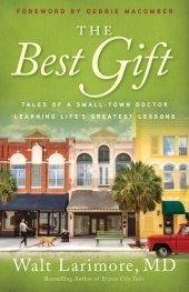 book The Best Gift: Tales of a Small-Town Doctor Learning Life's Greatest Lessons